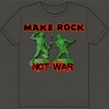Make Rock Not  War